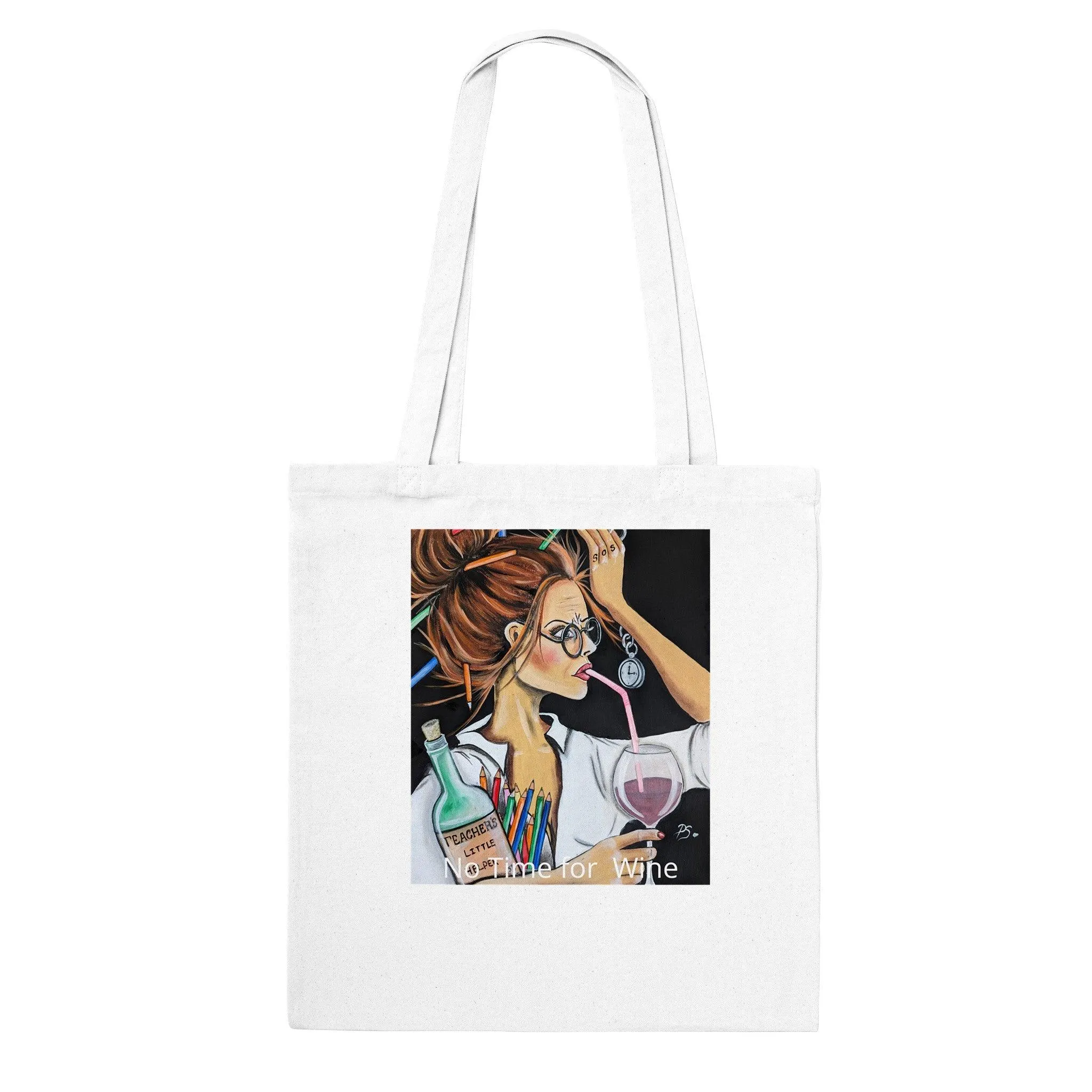 No Time For Wine Tote Bag